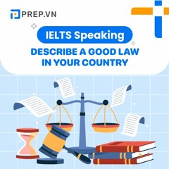 PREP.VN | Topic Law | IELTS Speaking Part 3