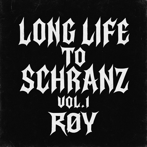 Long Life to Schranz - VOL.1 - RØY