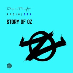 Story Of Oz - Deep In Thought Radio 004
