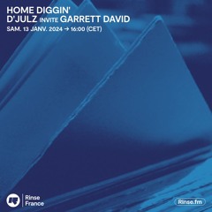 HOME DIGGIN' : D'Julz Invite Garrett David - 13 Janvier 2024