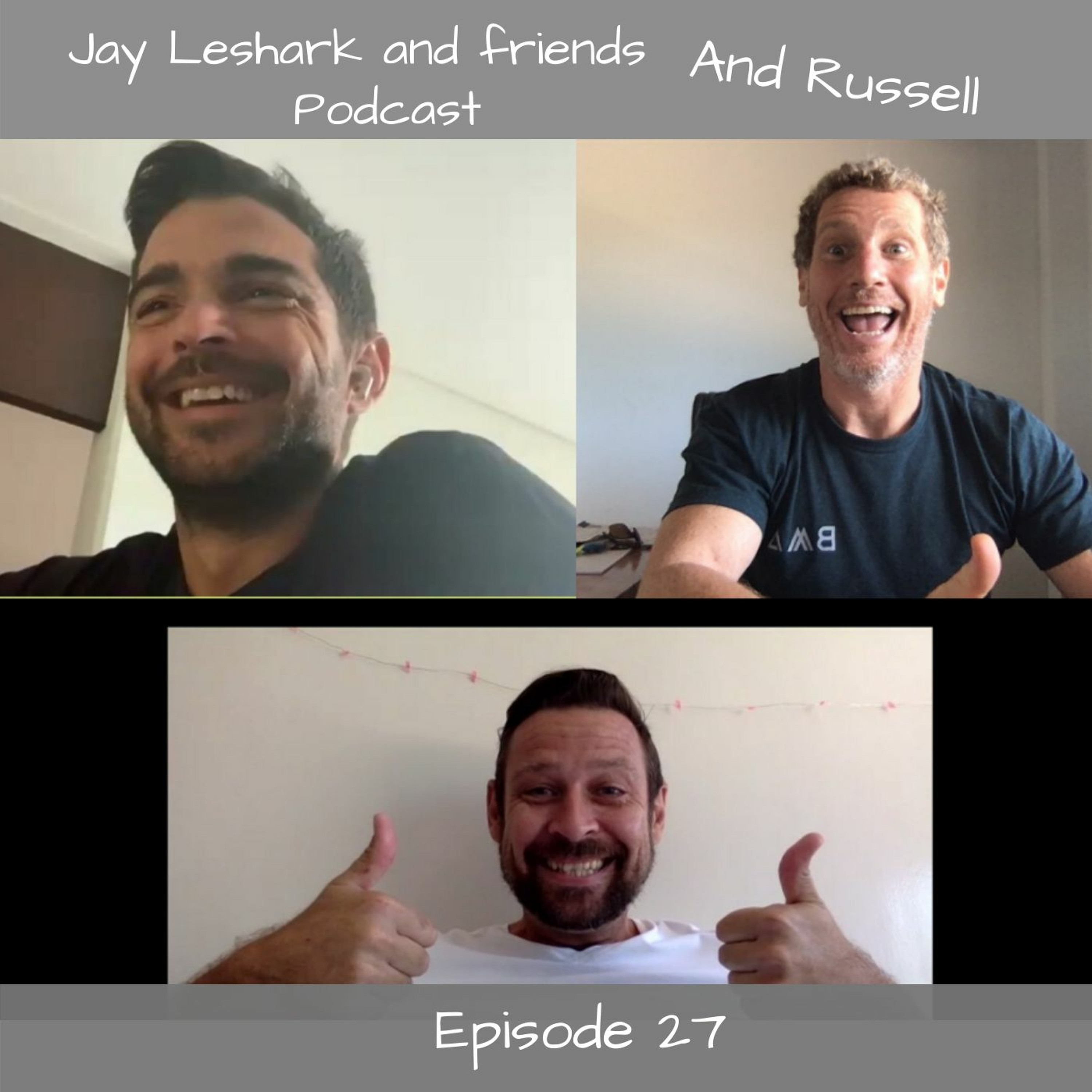 Jay leshark and friends, and Russell Podcast