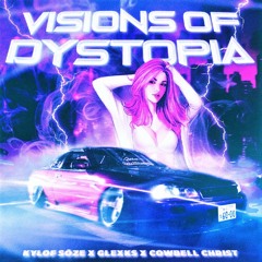Kylof Söze, glexks, Cowbell Christ - Visions of Dystopia