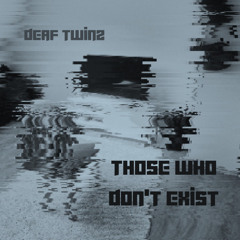 Those who don't exist