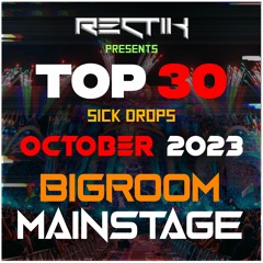 Sick Drops 🔥 October 2023 | Big Room / Mainstage | Top 30 | Rectik