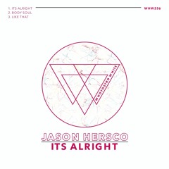 Jason Hersco - Its Alright [WHW256]