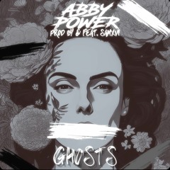 Abby Power Ft SamXVI - Ghosts (Prod by SamXVI).wav