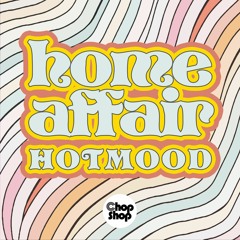 Hotmood - Home Affair EP