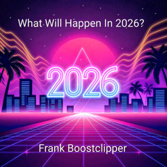 What Will Happen In 2026?