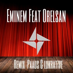 Eminem Feat Orelsan [Remix Paaus & Lukrative : Rage] .mp3