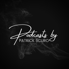 Podcasts by Patrick Scuro