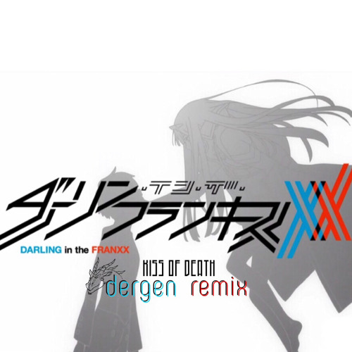 Stream Mika Nakashima x Hyde - Kiss Of Death (Dergen Remix) from Darling In  The FranXX by Dergen Music | Listen online for free on SoundCloud