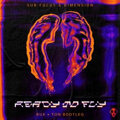 Sub Focus & Dimension - Ready To Fly (Rux Ton BOOTLEG REMIX)
