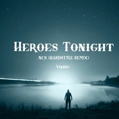 Heroes Tonight (Viking Hardstyle Remix)