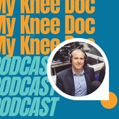 Ep 23 My Knee Doc Monday Podcast