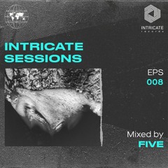 Five - Intricate Sessions Podcast #008