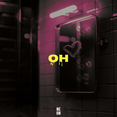 OH [RELEASE AUGUST] | PREMIERE NEON RECORDS