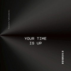 Thorin Tonsberg - Your Time Is Up