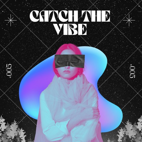 Catch The Vibe #5