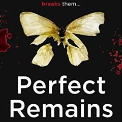 ]Perfect Remains BY Helen Sarah Fields *Document=