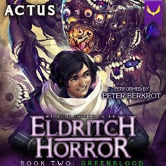READ [EBOOK EPUB KINDLE PDF] Greenblood: My Best Friend Is an Eldritch Horror, Book 2 by  Actus,Pete
