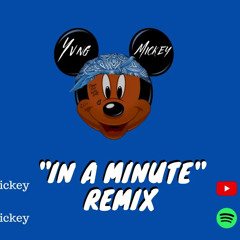 Lil Baby - In A Minute (Yvng Mickey Remix)