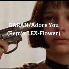 Adore You（Remix LEX-Flower）