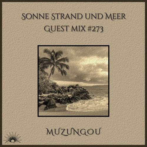 Sonne Strand und Meer Guest Mix #273 by MUZUNGOU