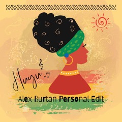 Alex Burtan - Huyu (Personal Edit)