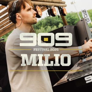 MILIO ▪ 909 FESTIVAL 2025