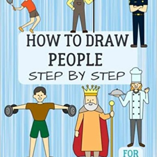 Stream Read Pdf Anyone Can Draw People: Easy Step-by-step Drawing Tutorial  For Kids Teens And Beginners Ho by farizpasi | Listen online for free on  SoundCloud
