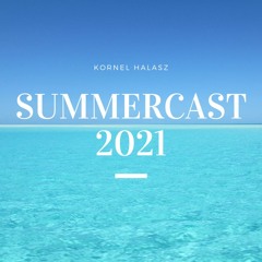 Kornel Halasz - SUMMERCAST 2021
