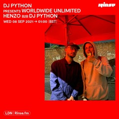 DJ Python presents Worldwide Unlimited: Henzo b2b DJ Python - 08 September 2021