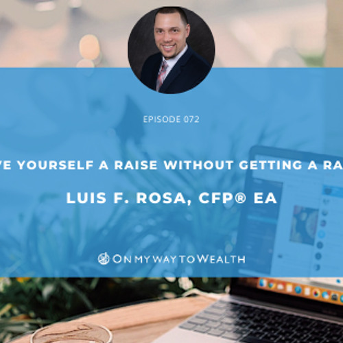 072: Give Yourself a Raise Without Getting a Raise!