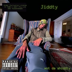 jiddty - wot da shiddty