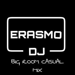 ERASMO - BIG ROOM CASUAL MIX