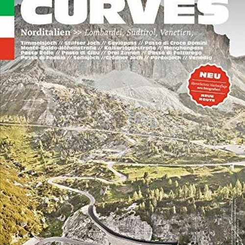 GET [PDF EBOOK EPUB KINDLE] Curves: Northern Italy (2019 reprint): Lombardy, South Tyrol, Veneto (En
