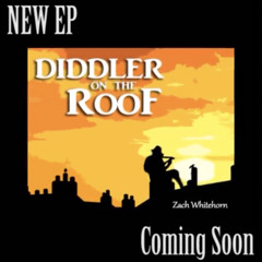 Diddler On The Roof
