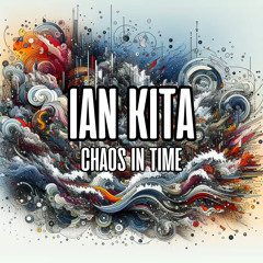 Ian Kita - Chaos In Time (Original Mix)
