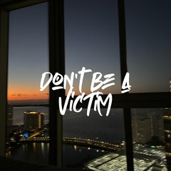 Don't Be a Victim (with Grizzy Hendrix)