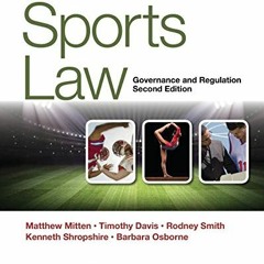 [Get] KINDLE 📂 Sports Law: Governance and Regulation (Aspen College) by  Matthew J.