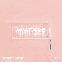 Mistake - Courtney Govan & Laut