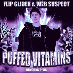 Puffed Vitamins +Web Suspect & Dimebag Plug