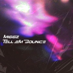 Tell Em Bounce (FREE DOWNLOAD HardGroove)