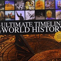 READ/DOWNLOAD@$ The Ultimate Timeline of World History: With 20 Lavish Fold-Out Timelines FULL BOOK