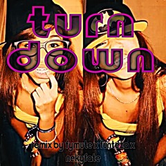 turn down (jerk/hoodtrap remix prod.fymute funteza nekyfate)