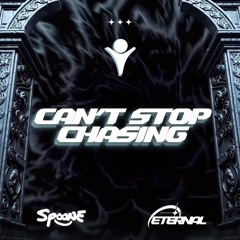 CAN'T STOP CHASING - ETERNAL, Spoone