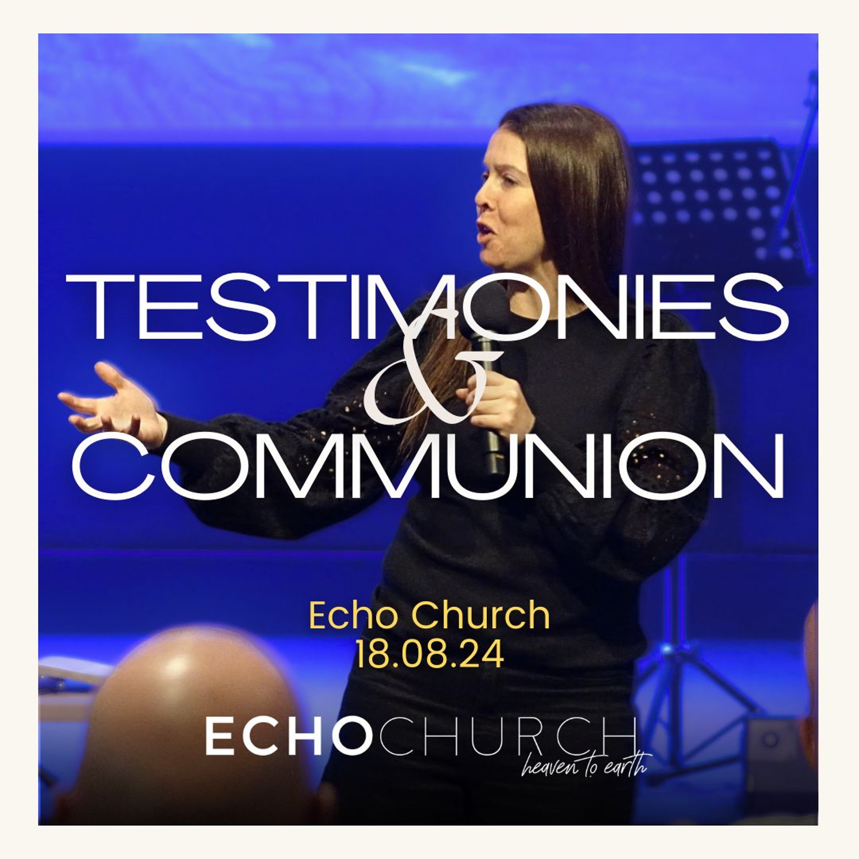 Testimonies & Communion / 18.08.24