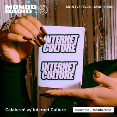 Calabash! w/ Internet Culture - 25/03/24