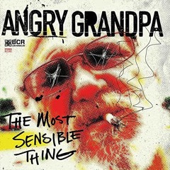 The Most Sensible Thing- Angry Grandpa