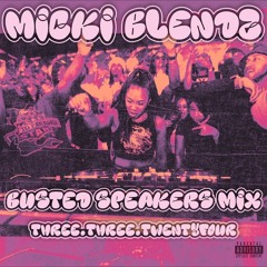 Busted Speakers Set - [Micki Blendz] Mashups ft. Drake, Travis Scott, Kaytranada, Flo Milli, ETC.